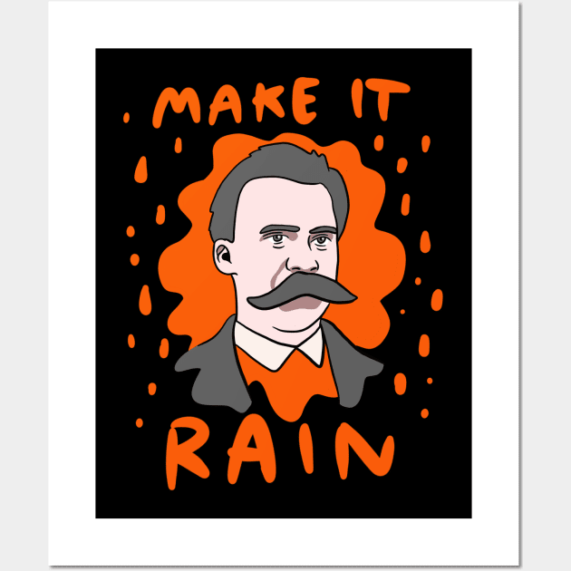 Funny Nietzsche Make It Rain Wall Art by isstgeschichte